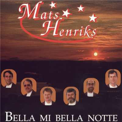 Bella Mi Bella Notte/Mats Henriks