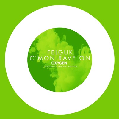 C'mon Rave On (Radio Edit)/Felguk