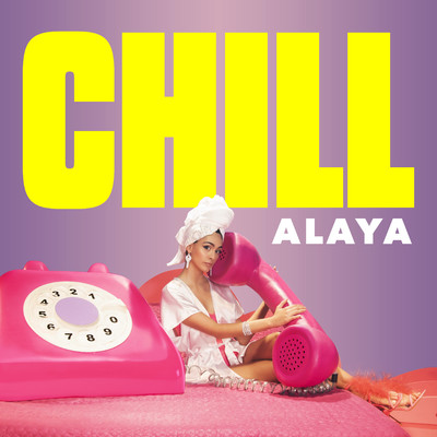 シングル/CHILL/Alaya