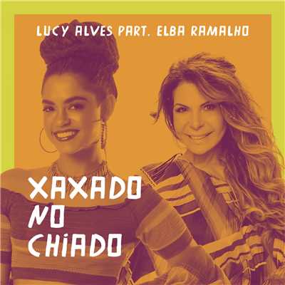 シングル/Xaxado no chiado (Participacao especial de Elba Ramalho)/Lucy Alves