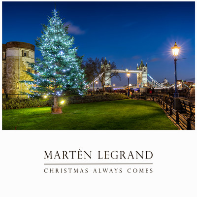 Christmas Always Comes/Marten LeGrand