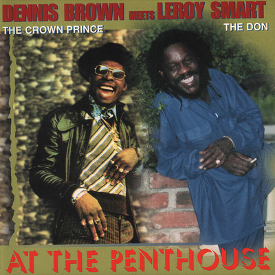 At the Penthouse/Dennis Brown & Leroy Smart