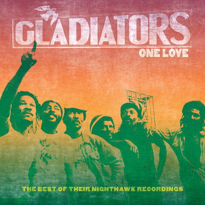 One Love: The Best of Their Nighthawk Recordings/Gladiators