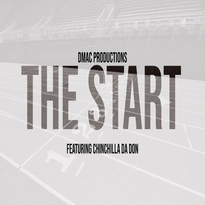 シングル/The Start (feat. Chinchilla Da Don)/Dmac Productions