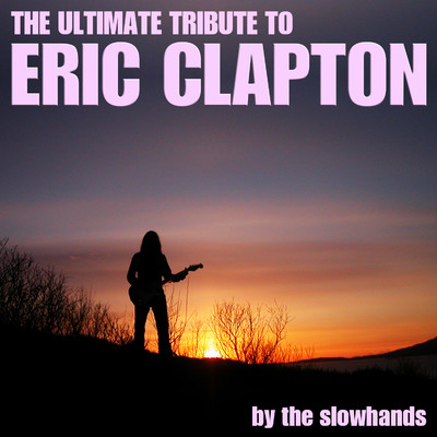 アルバム/A Tribute to Eric Clapton/The Slowhands