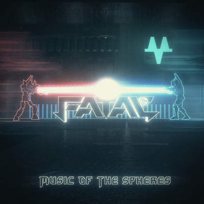 Music Of The Spheres/FATAL FE