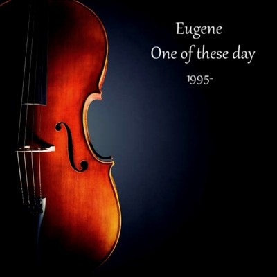 シングル/One of these day/Eugene