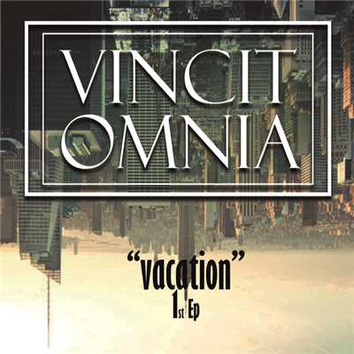 Vacation/VincitOmnia