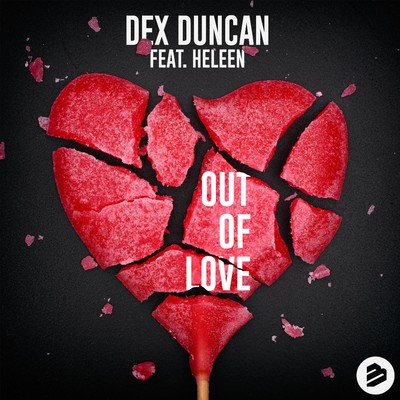 Out Of Love (feat. Heleen)/Dex Duncan