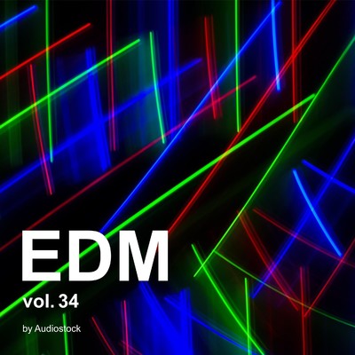 EDM Vol.34 -Instrumental BGM- by Audiostock/Various Artists