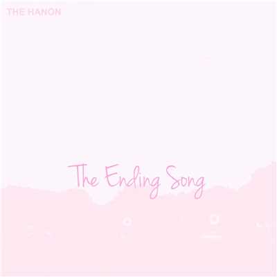 シングル/The Ending Song/THE HANON