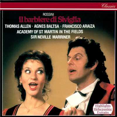 Rossini: Il barbiere di Siviglia ／ Act 2 - No. 11 Aria: ”Contro un cor che accende amore”/アグネス・バルツァ／フランシスコ・アライサ／ドメニコ・トリマルキ／アカデミー・オブ・セント・マーティン・イン・ザ・フィールズ／サー・ネヴィル・マリナー