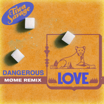 シングル/Dangerous Love (Mome Edit)/ティワ・サヴェージ