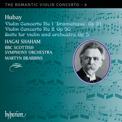 Hubay: Violin Concertos Nos. 1 & 2 (Hyperion Romantic Violin Concerto 6)/Hagai Shaham／BBCスコティッシュ交響楽団／マーティン・ブラビンズ