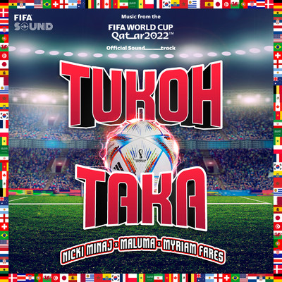 シングル/Tukoh Taka (featuring FIFA Sound／Official FIFA Fan Festival(TM) Anthem)/ニッキー・ミナージュ／マルーマ／Myriam Fares