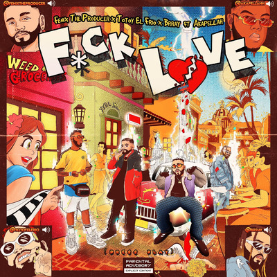 シングル/FCK Love (Explicit) (featuring Akapellah)/Fenix The Producer／Totoy El Frio／Brray