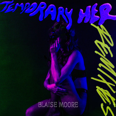 Temporary Her (Remixes)/BLAISE MOORE