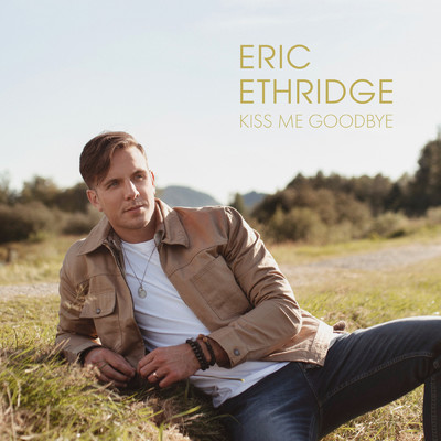 シングル/Kiss Me Goodbye/Eric Ethridge