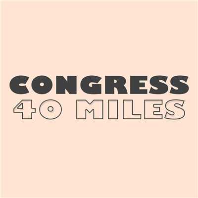 シングル/40 Miles/Congress