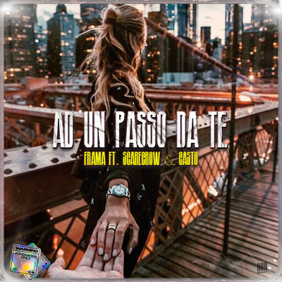 シングル/Ad Un Passo Da Te (feat. Scarecrow, CASTO)/Frama