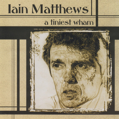アルバム/A Tiniest Wham/Iain Matthews