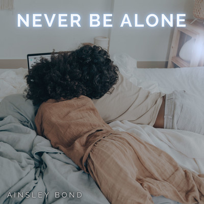 アルバム/Never Be Alone/Ainsley Bond