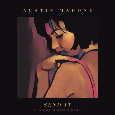 シングル/Send It (feat. Rich Homie Quan)/Austin Mahone
