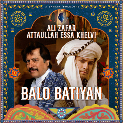 Balo Batiyan (feat. Atta Ullah Khan Esakhelvi)/Ali Zafar