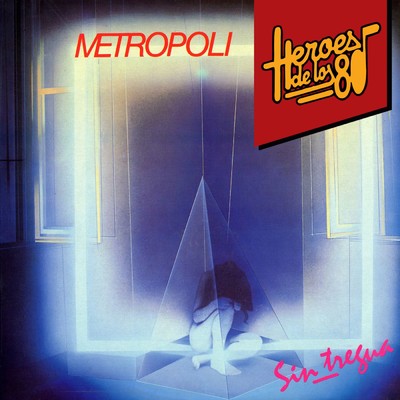 アルバム/Heroes de los 80. Sin tregua/Metropoli