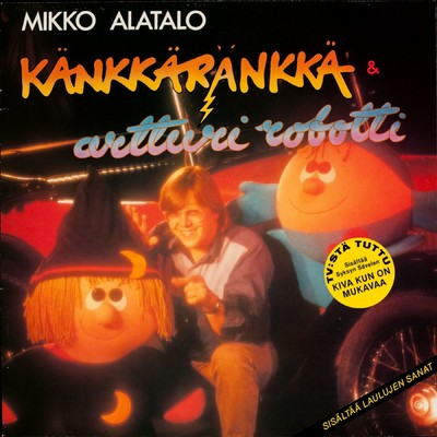 Kankkarankka ja Artturi robotti/Mikko Alatalo