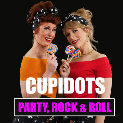 Party, Rock and Roll/Cupidots