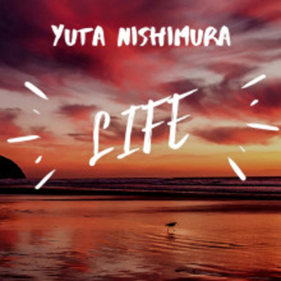 LIFE/Yuta Nishimura