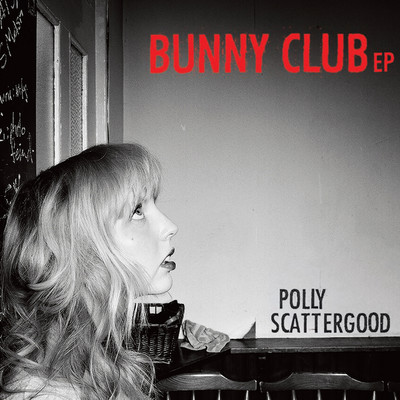 アルバム/Bunny Club EP/Polly Scattergood
