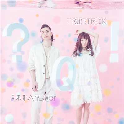 アルバム/未来形Answer E.P./TRUSTRICK
