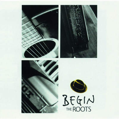 THE ROOTS/BEGIN