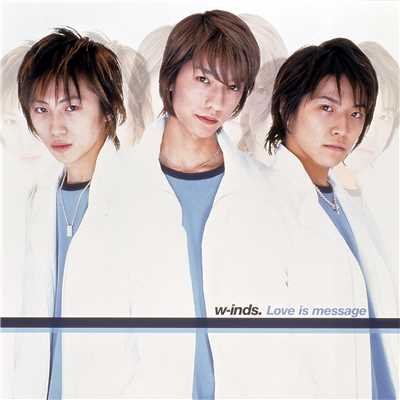 Love is message(Instrumental)/w-inds.