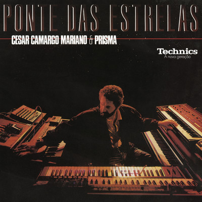 Ponte das Estrelas/Cesar Camargo Mariano／Prisma
