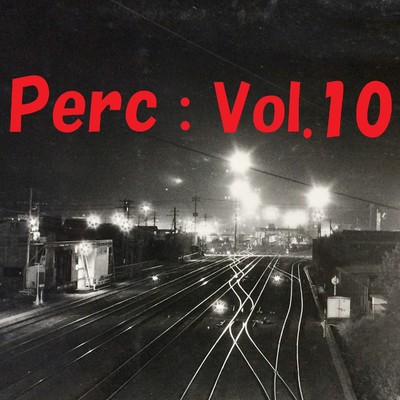 アルバム/Perc, Vol.10/kapilinakapilina