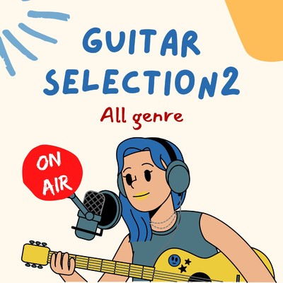 お洒落なGUITAR SELECTION2 〜All genre ON AIR〜/SUNNY HOOD STUDIO
