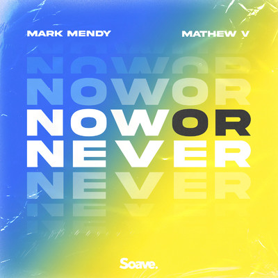 シングル/Now or Never/Mark Mendy & Mathew V