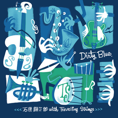 Dirty Blue/石原 顕三郎 with Travelling Strings