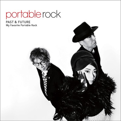 PAST & FUTURE〜My Favorite Portable Rock/PORTABLE ROCK