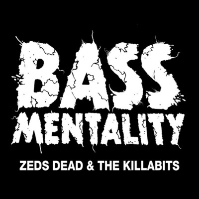 Bassmentality/ゼッズ・デッド／The Killabits