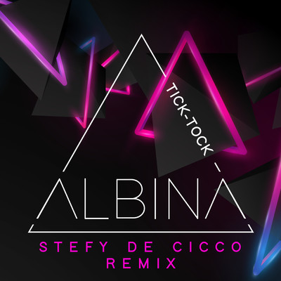シングル/Tick-Tock (Stefy De Cicco Remix)/Albina