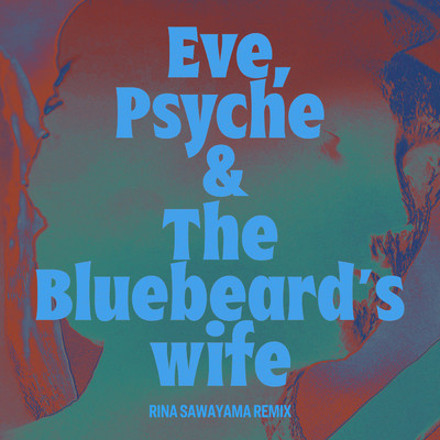 シングル/Eve, Psyche & The Bluebeard's wife (Rina Sawayama Remix)/LE SSERAFIM