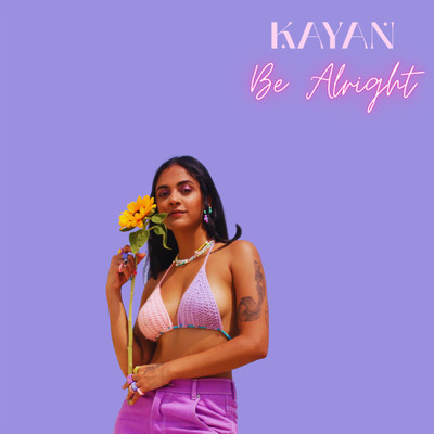 Be Alright/Kayan