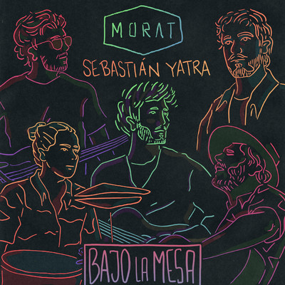 Bajo La Mesa/Morat／セバスチャン・ヤトラ