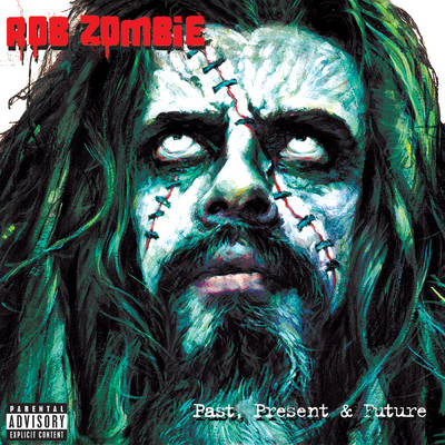 Past, Present & Future (Explicit)/Rob Zombie