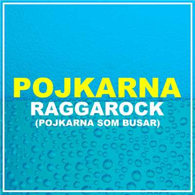 シングル/Raggarock (Pojkarna Som Busar)/Pojkarna
