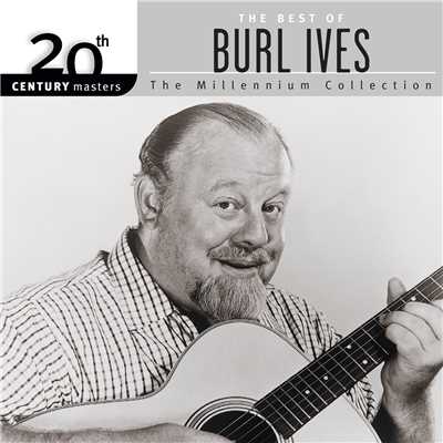 アルバム/20th Century Masters: The Best of Burl Ives - The Millennium Collection/バール・アイヴス